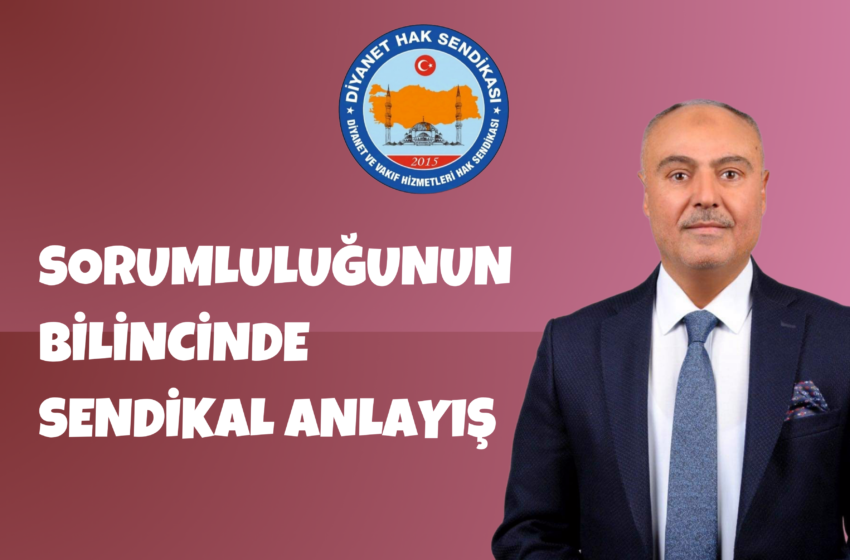  BİLİNÇLİ SENDİKAL ANLAYIŞ