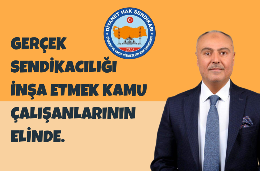  GERÇEK SENDİKACILIĞI İNŞA ETMEK..